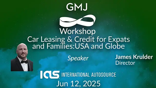 Car Leasing and Credit for Expats and Families - USA and the Globe GMJ Workshop Jun 2025 - with International Autosource - Global Mobility HR Event Online Car Leasing and Credit for Expats and Families - USA and the Globe GMJ Workshop Jun 2025 - with International Autosource - Global Mobility HR Event Online