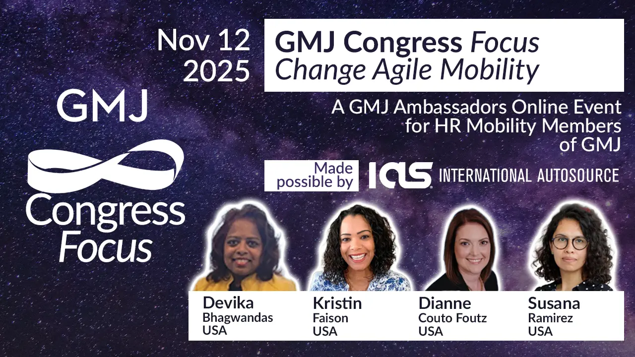 GMJ Congress Focus Nov 2025 - Change Agile Mobility - Global Mobility HR Event Online GMJ Congress Focus Nov 2025 - Change Agile Mobility - Global Mobility HR Event Online